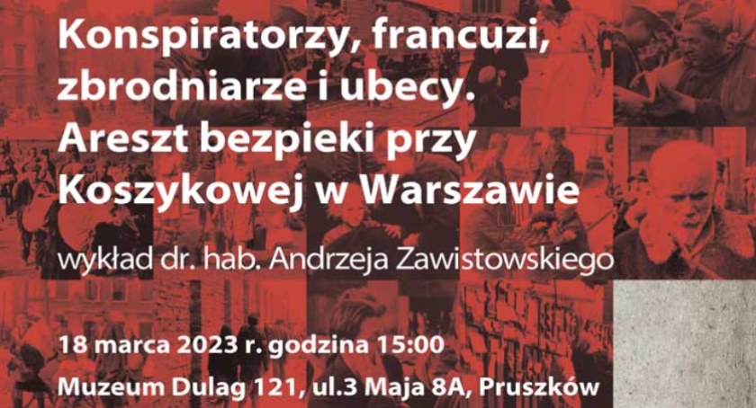 edukacja, Konspiratorzy francuzi zbrodniarze ubecy Areszt bezpieki Koszykowej Warszawie wykład Andrzeja Zawistowskiego Muzeum Dulag - zdjęcie, fotografia