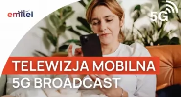 Mobilna telewizja przyszłości. Emitel testuje technologię 5G Broadcast [WIDEO]