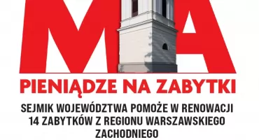 Sejmik Mazowsza pomoże odnowić 14 zabytków w regionie warszawskim zachodnim